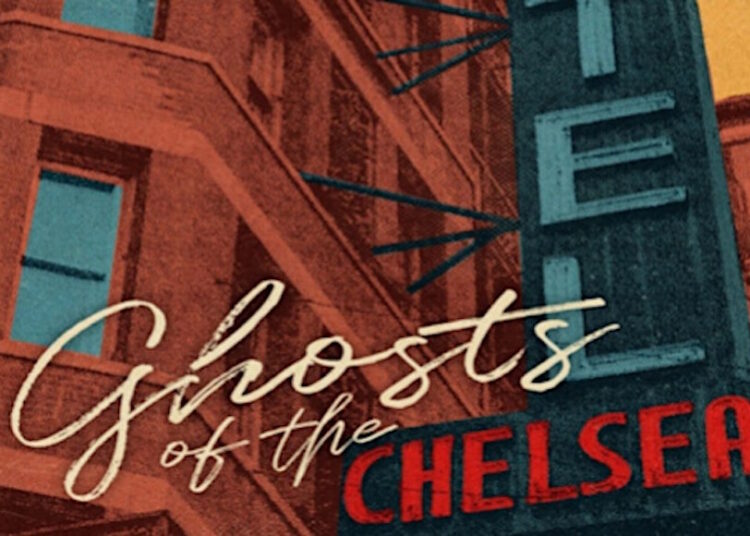 Ghosts of the Chelsea Hotel